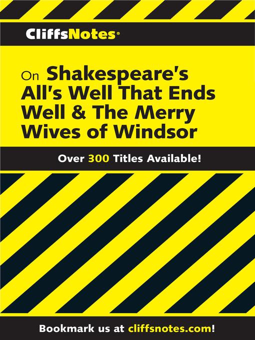 Title details for CliffsNotes on Shakespeare's All's Well That Ends Well & the Merry Wives of Windsor by Denis M. Calandra - Wait list